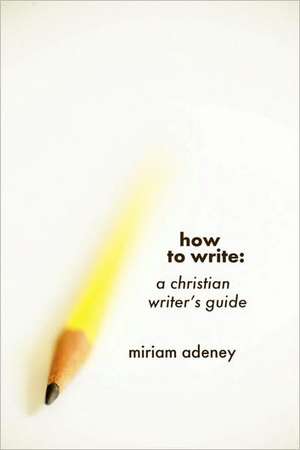 How to Write de Miriam Adeney