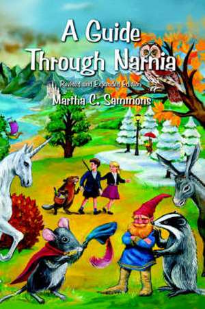 A Guide Through Narnia de Martha C. Sammons