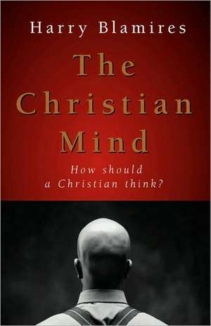 The Christian Mind de Harry Blamires