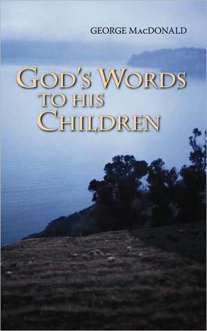 God's Words to His Children de George Macdonald