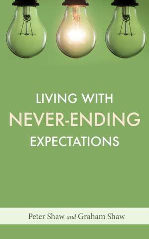 Living with Never-Ending Expectations de Peter Shaw