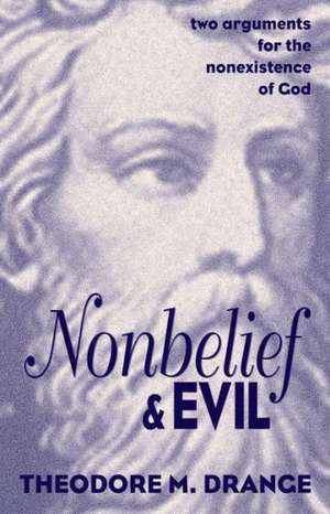 Nonbelief & Evil de Theodore M Drange