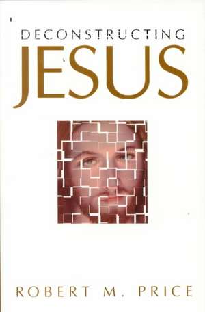 DECONSTRUCTING JESUS