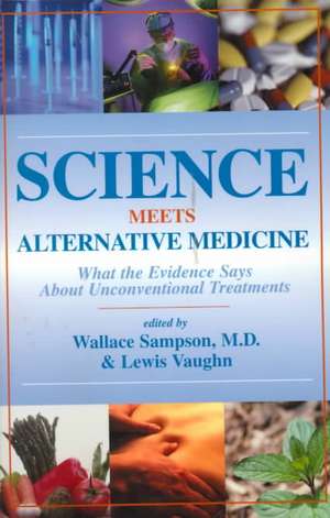 Science Meets Alternative Medicine de Wallace Sampson