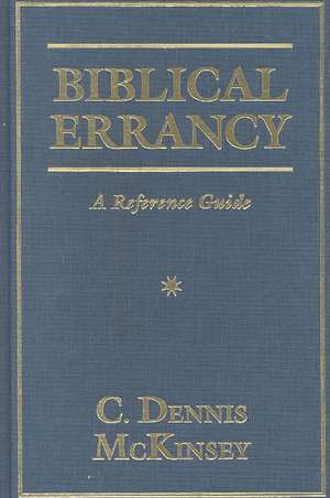 Biblical Errancy: A Reference Guide de C. Dennis McKinsey