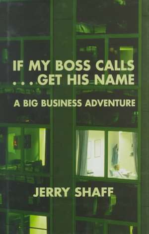 If My Boss Calls...Get His Name de Jeff Shaff