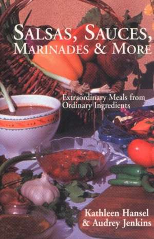 Salsas, Sauces, Marinades and More de Audrey Jenkins