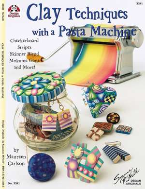 Clay Techniques with a Pasta Machine de Maureen Carlson