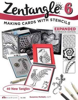 Zentangle 6, Expanded Workbook Edition de Suzanne CZT McNeill