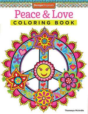 Peace & Love Coloring Book de Thaneeya McArdle