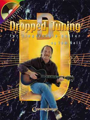 Dropped D Tuning for Fingerstyle Guitar: 22 Patriotic Guitar Solos for Fingerpickers and Flatpickers [With CD] de Ball Tom