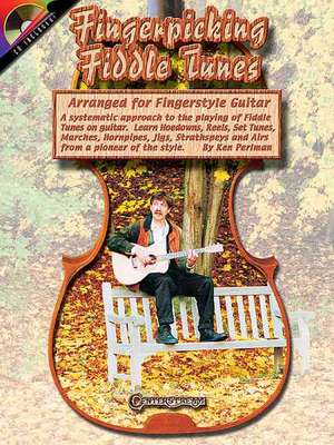 Fingerpicking Fiddle Tunes: Arranged for Fingerstyle Guitar de Ken Perlman