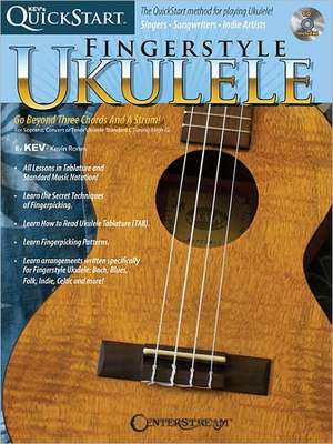 Kev's QuickStart for Fingerstyle Ukulele: For Soprano, Concert or Tenor Ukuleles in Standard C Tuning (High G) de Kevin Rones