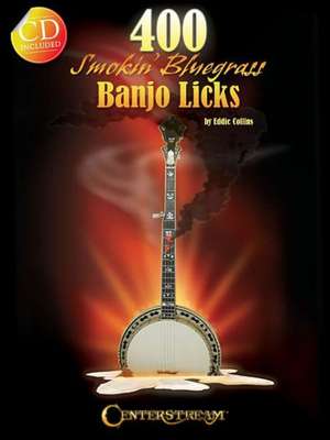 400 Smokin' Bluegrass Banjo Licks de Eddie Collins