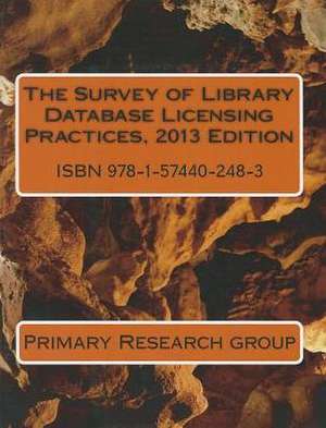 Survey of Library Database Licensing Practices, 2013 de PRG