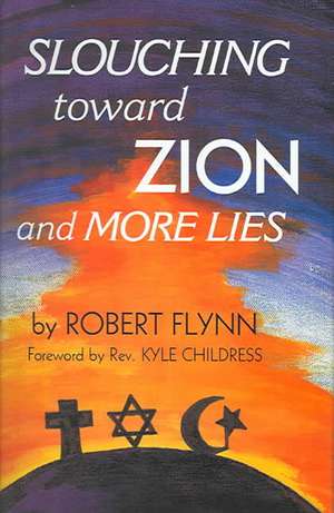 Slouching Toward Zion and More Lies de Robert Flynn