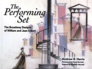 The Performing Set: The Broadway Designs of William and Jean Eckart de Sheldon Harnick