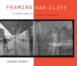 Framing Oak Cliff de Richard Doherty