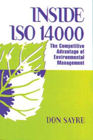 INSDE ISO 14000: The Competitive Advantage of Environmental Management de Donald Alford Sayre