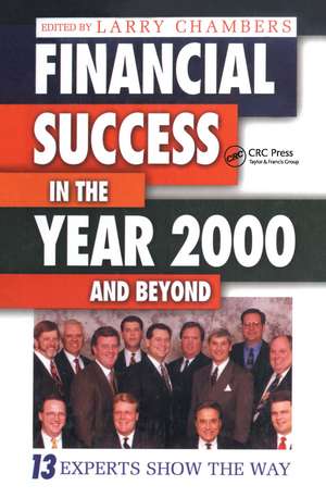 Financial Success in the Year 2000 and Beyond: 13 Experts Show the Way de Larry Chambers