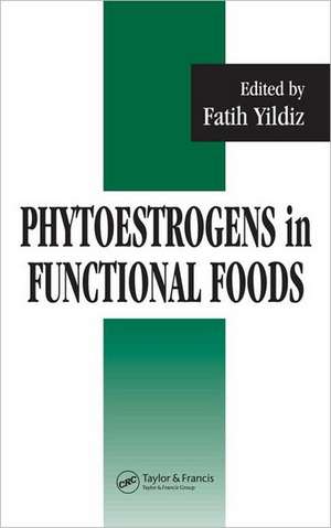 Phytoestrogens In Functional Foods de Fatih Yildiz