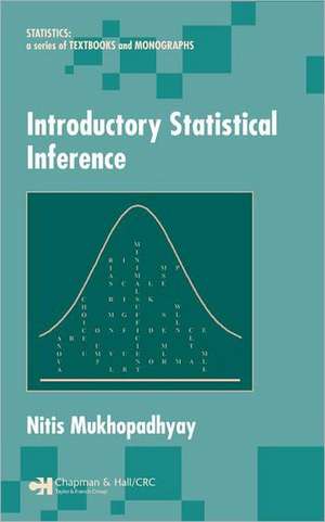 Introductory Statistical Inference de Nitis Mukhopadhyay