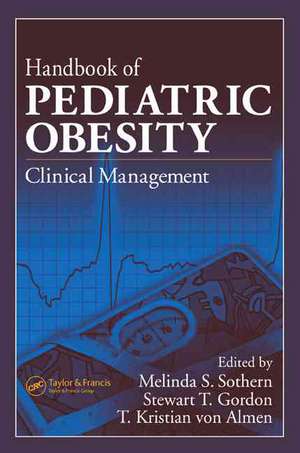 Handbook of Pediatric Obesity: Clinical Management de Melinda S. Sothern