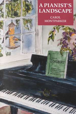 A Pianist's Landscape de Carol Montparker