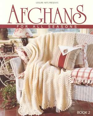 Afghans for All Seasons, Book 2 (Leisure Arts #108214) de Leisure Arts