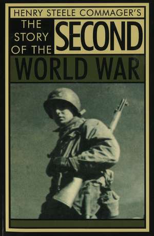 The Story of the Second World War de Henry Steele Commager