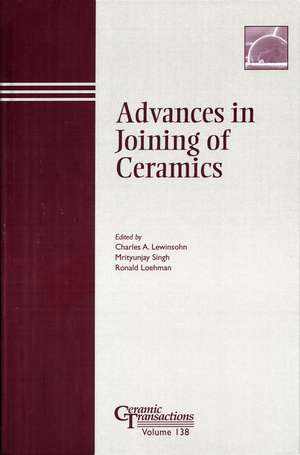 Advances in Joining of Ceramics – Ceramic Transactions – Ceramic Transactions V138 de CA Lewinsohn