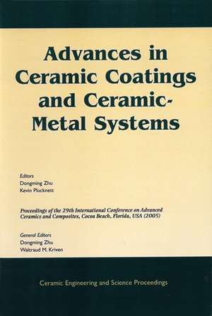 Advances in Ceramic Coatings and Ceramic–Metal Systems (Ceramic Engineering and Science Proceedings V26 Number 3) de D Zhu