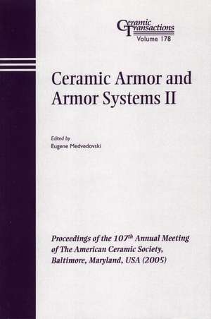 Ceramic Armor and Armor Systems II – Ceramic Transactions V178 de E Medvedovski