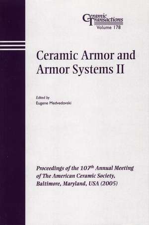 Ceramic Armor and Armor Systems II de Eugene Medvedovski