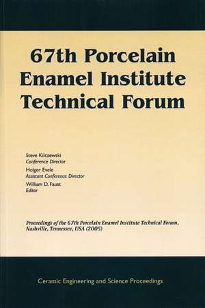 67th Porcelain Enamel Institute Technical Forum (Ceramic Engineering and Science Proceedings V26 Number 9) de WD Faust