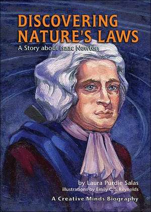 Discovering Nature's Laws: A Story about Isaac Newton de Laura Purdie Salas