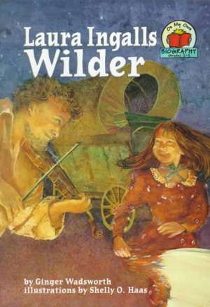 Laura Ingalls Wilder de Ginger Wadsworth