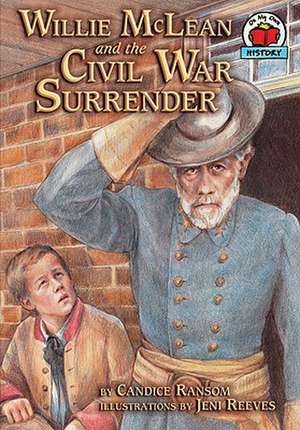 Willie McLean and the Civil War Surrender de Candice F. Ransom