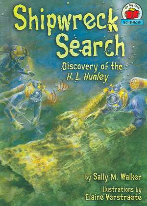 Shipwreck Search: Discovery of the H.L. Hunley de Sally M Walker