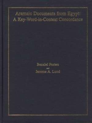 Aramaic Documents from Egypt – A Key–Word–in–Context Concordance de Bezalel Porten