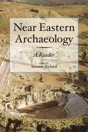 Near Eastern Archaeology – A Reader de Suzanne Richard