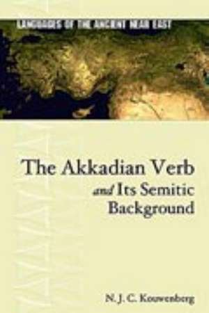 The Akkadian Verb and Its Semitic Background de N. J. C. Kouwenberg