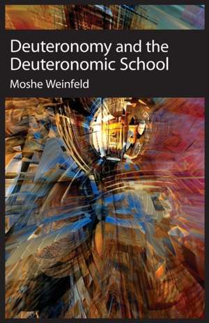 Deuteronomy and the Deuteronomic School de Moshe Weinfeld