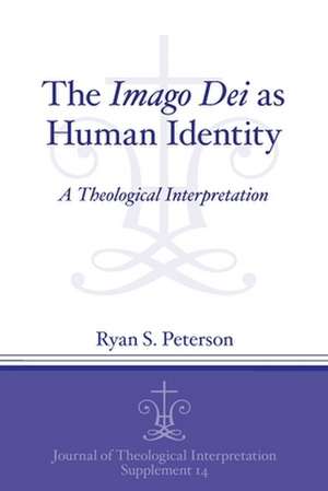 The Imago Dei as Human Identity – A Theological Interpretation de Ryan S. Peterson