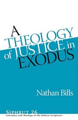 A Theology of Justice in Exodus de Nathan Bills