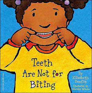 Teeth Are Not for Biting Board Book de Elizabeth Verdick