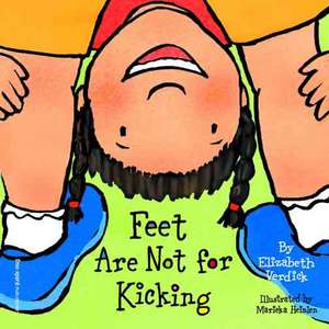 Feet Are Not for Kicking de Elizabeth Verdick