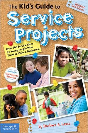 The Kid's Guide to Service Projects de Barbara A. Lewis