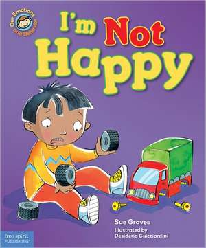 I'm Not Happy de Sue Graves