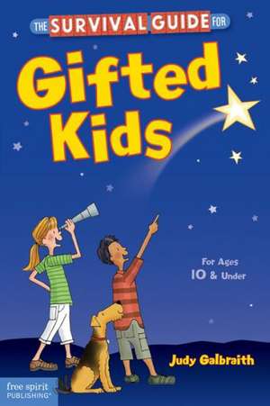 The Survival Guide for Gifted Kids de Judy Galbraith